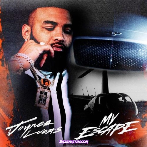 Joyner Lucas – My Escape Mp3 Download