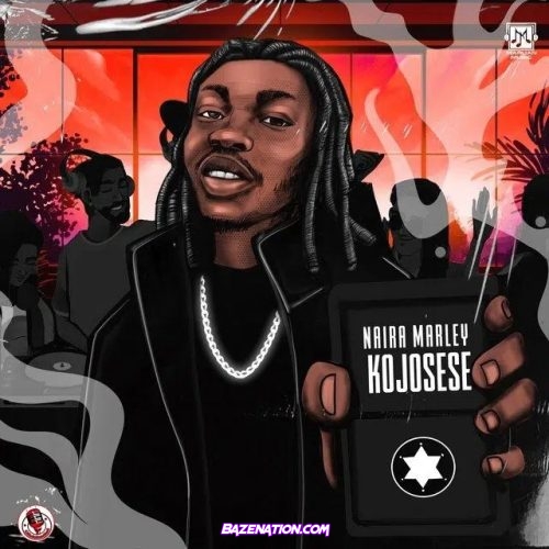 Naira Marley – Kojosese Mp3 Download