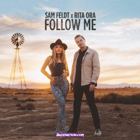 Sam Feldt - Follow Me (feat. Rita Ora) Mp3 Download