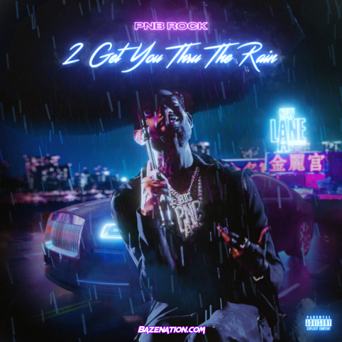 PnB Rock – 2 Get You Thru The Rain Download ALBUM Zip