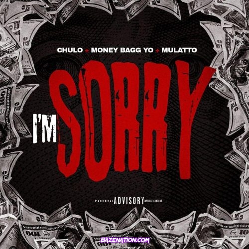 Chulo, Moneybagg Yo & Latto - Im Sorry Mp3 Download