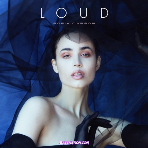 Sofia Carson - LOUD Mp3 Download