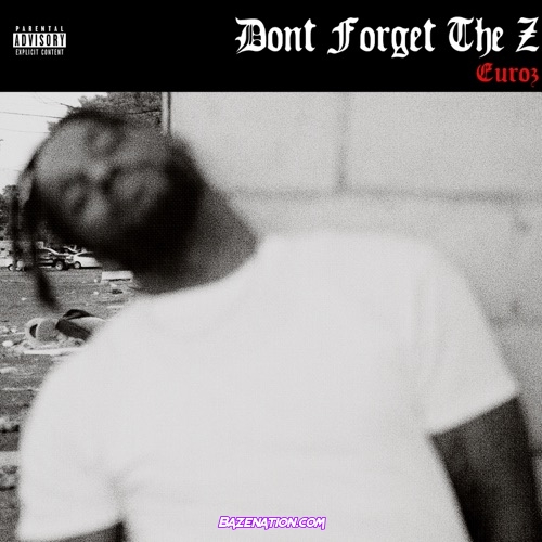 Euroz - Don’t Forget The Z Download Album Zip