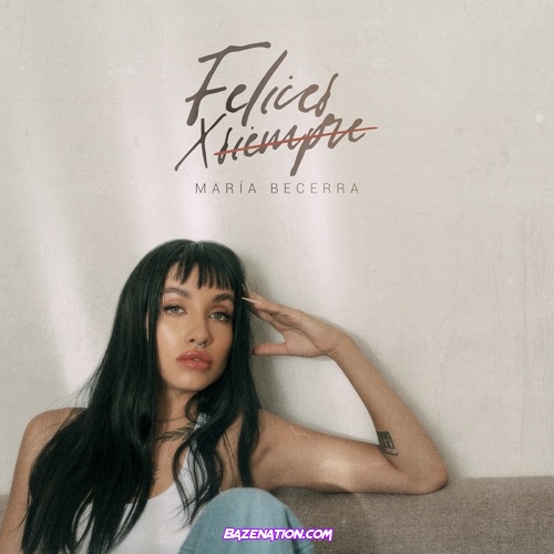 Maria Becerra – Felices x Siempre Mp3 Download