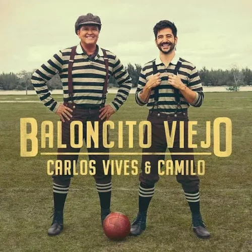 Carlos Vives, Camilo - Old Ball Mp3 Download