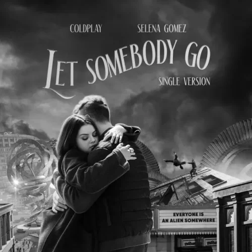 Coldplay, Selena Gomez – Let Somebody Go (Single Version) Mp3 Download