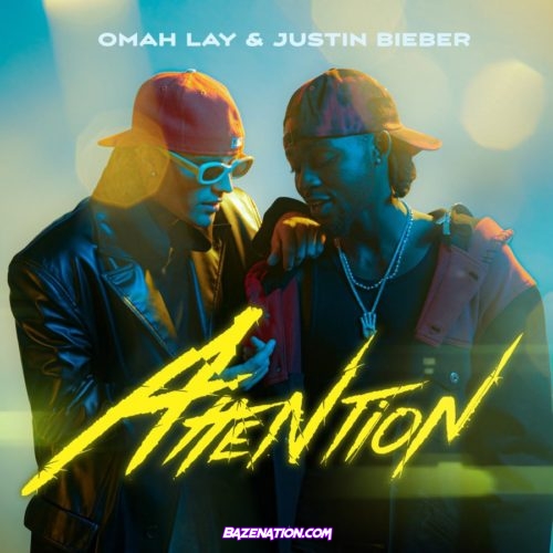 Omah Lay - Attention (feat. Justin Bieber) Mp3 Download