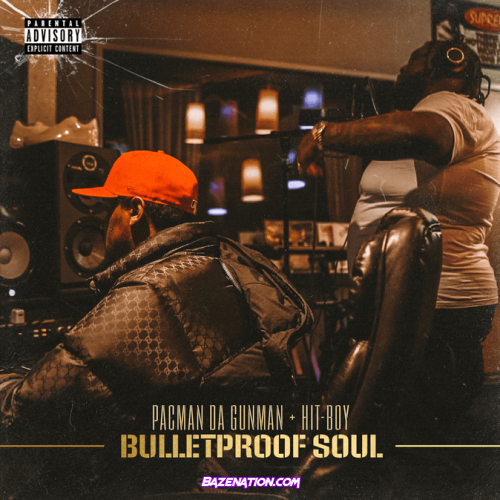 Pacman da Gunman & Hit-Boy – Bulletproof Soul Download Album Zip