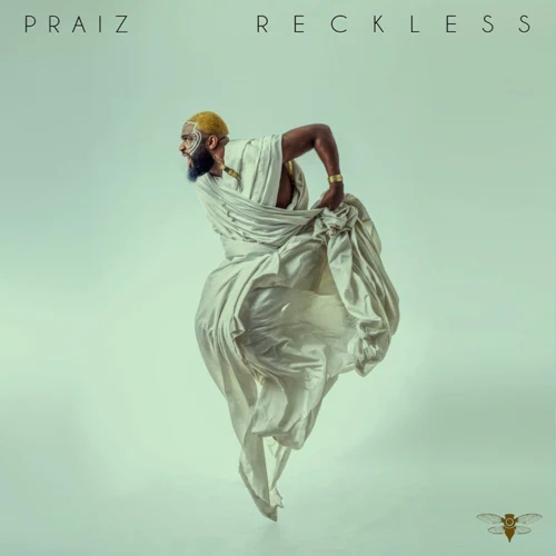 Praiz - Reckless Mp3 Download