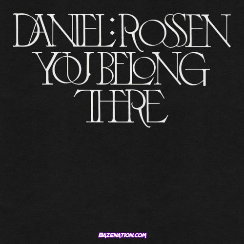 Daniel Rossen – You Belong There Download Album Zip