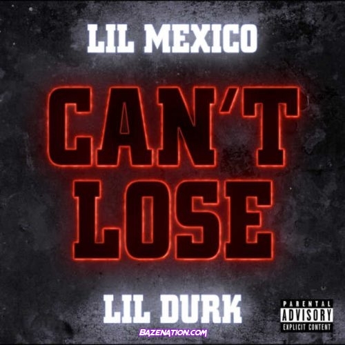 Lil Mexico & Lil Durk - Can't Lose Mp3 Download