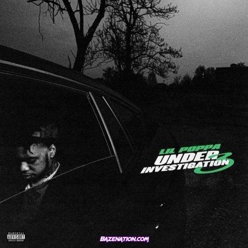 Lil Poppa – Under Investigation 3 Download Album Zip