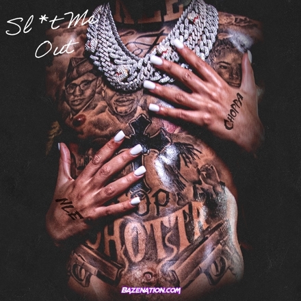 NLE Choppa - Slut Me Out Mp3 Download