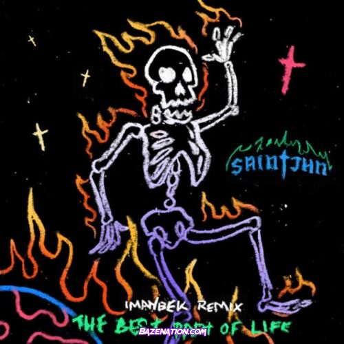 SAINt JHN - THE BEST PART OF LIFE (Imanbek Remix) Mp3 Download