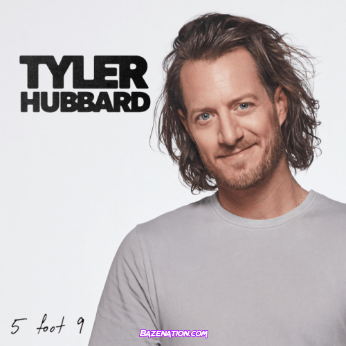 Tyler Hubbard – 5 Foot 9 Mp3 Download