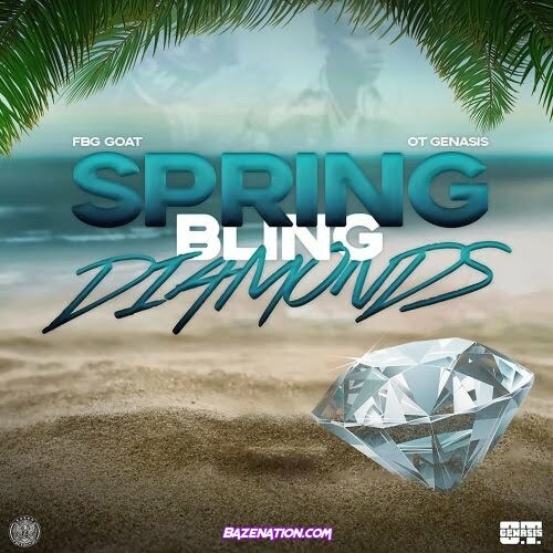 FBG GOAT & O.T. Genesis – Spring Bling Diamonds Mp3 Download