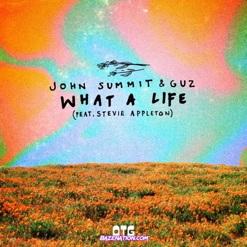 John Summit – What A Life (feat. Guz, Stevie Appleton) Mp3 Download