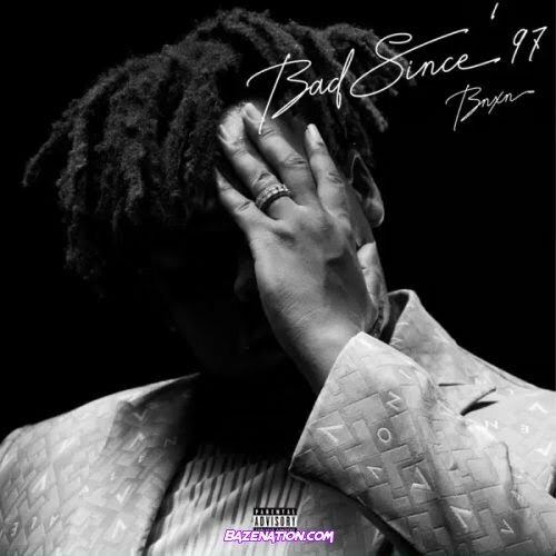 BNXN (fka Buju) - Bad Since '97 Mp3 Download