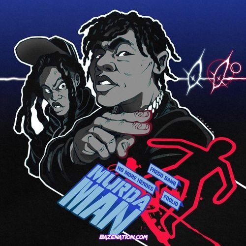 No More Heroes, Fredo Bang & Foolio - Murda Man Mp3 Download