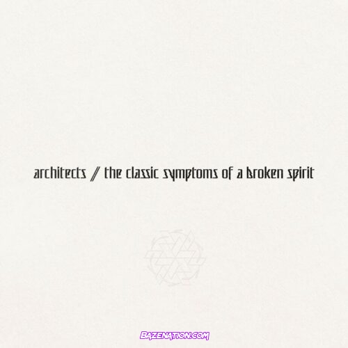 Architects – the classic symptoms of a broken spirit Download Album