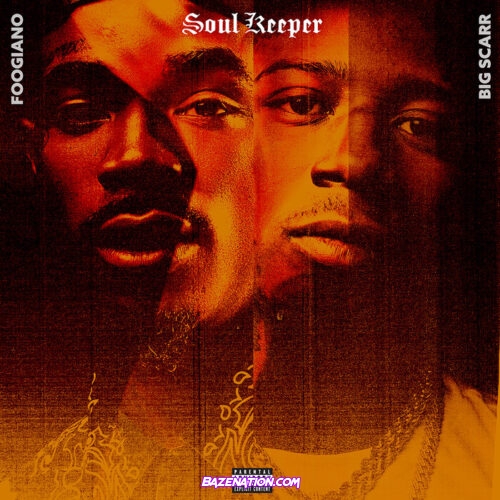 Foogiano & Big Scarr – Soul Keeper Mp3 Download