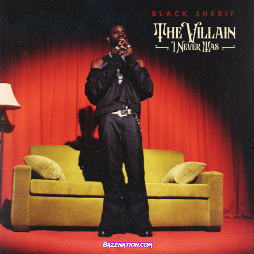 Black Sherif – The Villain I Never Was (ALBUM) Download Album Zip