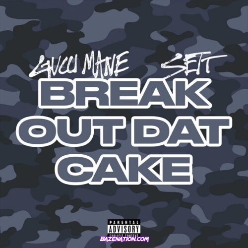 Sett & Gucci Mane – Break Out Dat Cake Mp3 Download