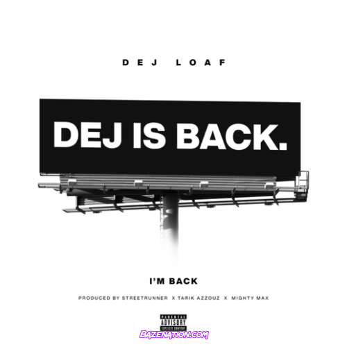 DeJ Loaf – I’m Back Mp3 Download