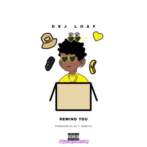 DeJ Loaf – Remind You Mp3 Download