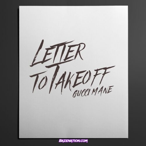 Gucci Mane – Letter to Takeoff Mp3 Download