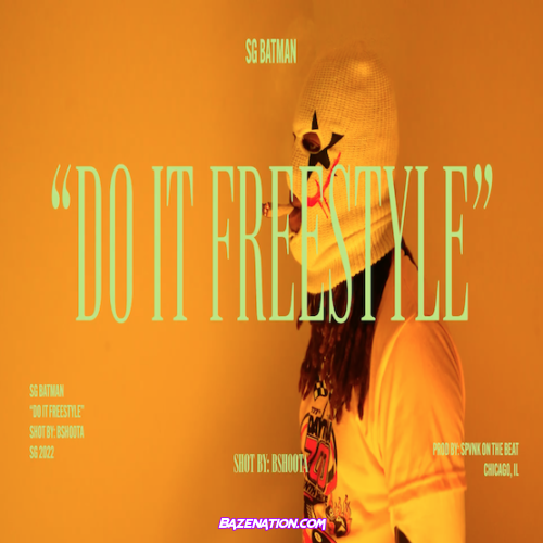 SG BATMAN – DO IT FREESTYLE Mp3 Download