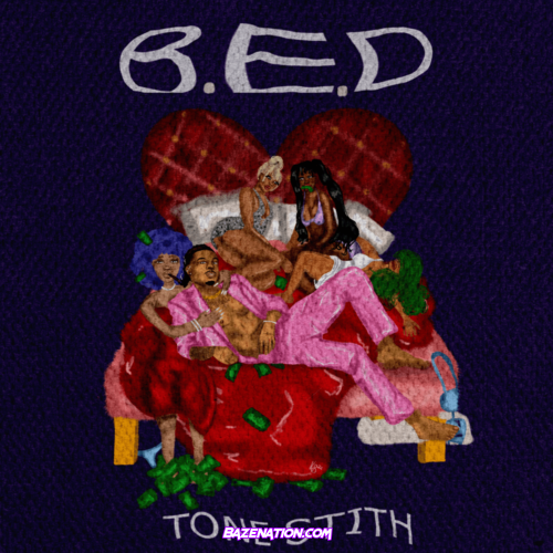 Tone Stith – B.E.D Mp3 Download