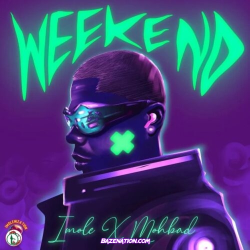 MohBad & Imole – Weekend Mp3 Download