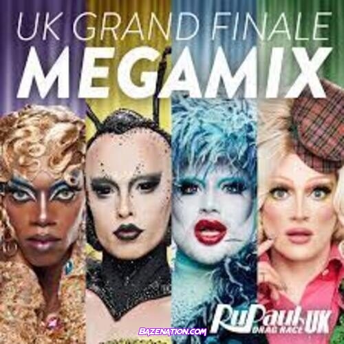 The Cast of RuPaul's Drag Race UK – UK Grand Finale Megamix Mp3 Download