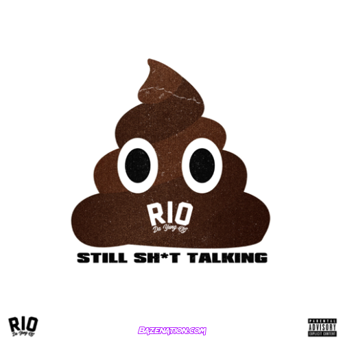 Rio Da Yung OG – Still Shit Talking Mp3 Download