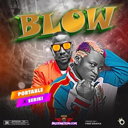 Portable – Blow (feat. Seriki) Mp3 Download