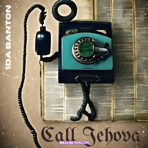 1Da Banton – Call Jehova Mp3 Download