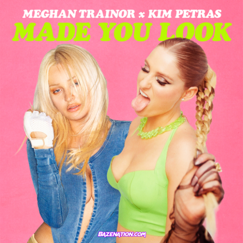 Meghan Trainor – Made You Look (feat. Kim Petras) Mp3 Download