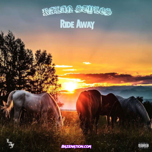 Ralan Styles – Ride Away Mp3 Download