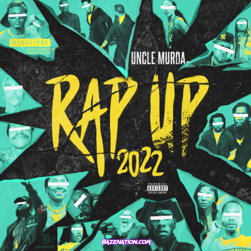 Uncle Murda – Rap Up 2022 Mp3 Download