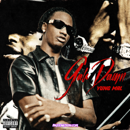 Yung Mal – Gah Damn Mp3 Download