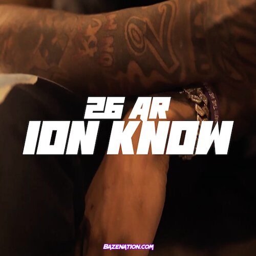 26AR – Ion Know Mp3 Download