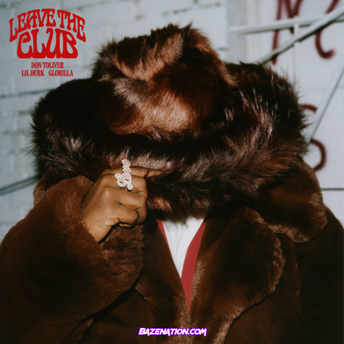 Don Toliver – Leave The Club (feat. Lil Durk & Glorilla) Mp3 Download