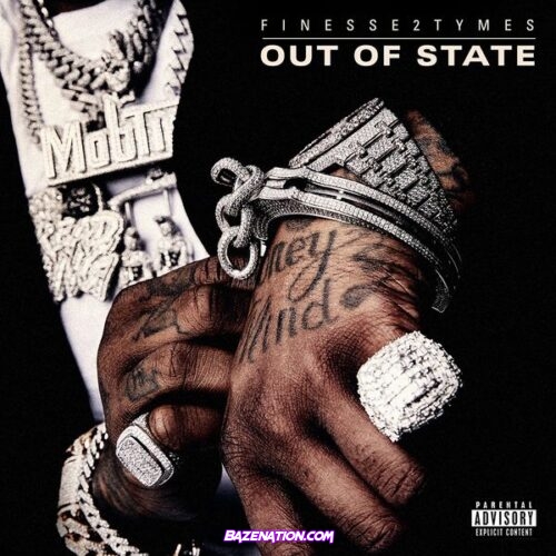 Finesse2tymes – Out of State