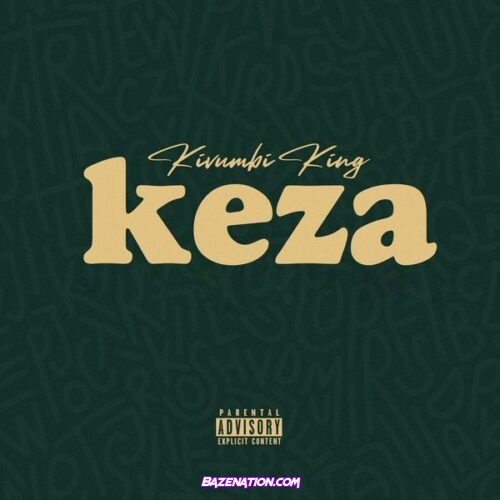 Kivumbi King – Keza