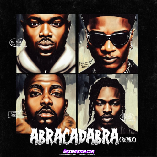 Rexxie – Abracadabra Remix (feat. Naira Marley, Skiibii & Wizkid)