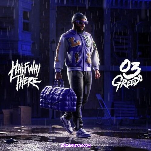 03 Greedo - Halfway There Album Download