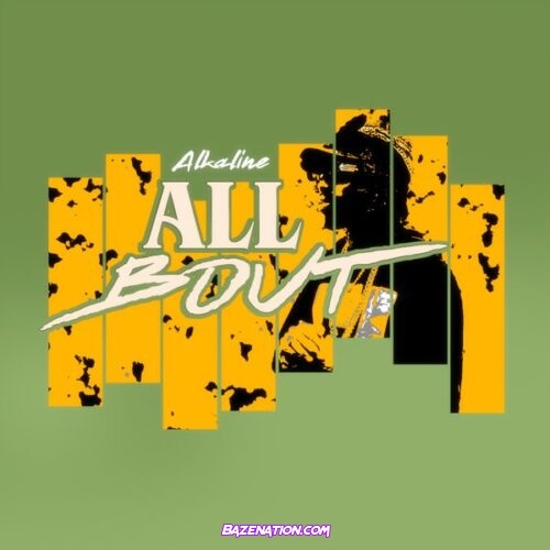 ALKALINE – ALL BOUT