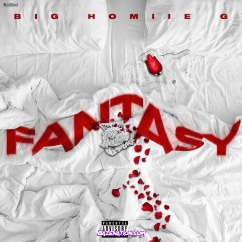 Big Homiie G – Fantasy