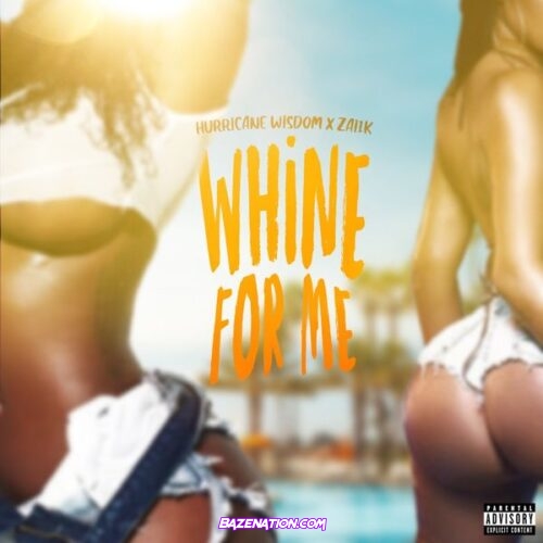 Hurricane Wisdom – Whine For Me (feat. Zai1k)